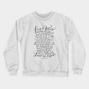 Love is Patient, Love is Kind - 1 Corinthians 13:4~8 Crewneck Sweatshirt